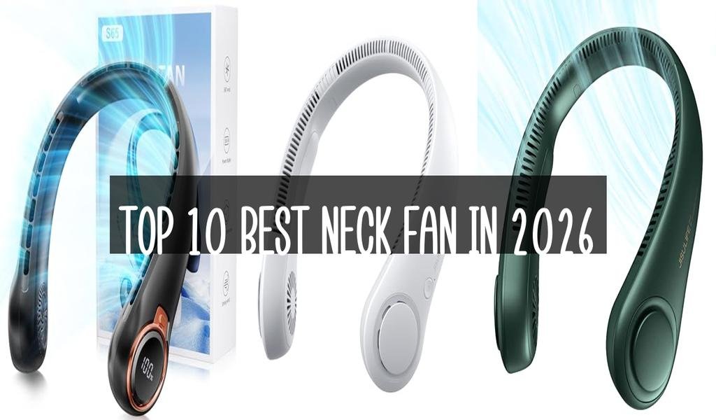 Top 10 Best Neck Fan in 2026