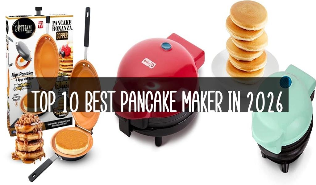 Top 10 Best Pancake Maker in 2026