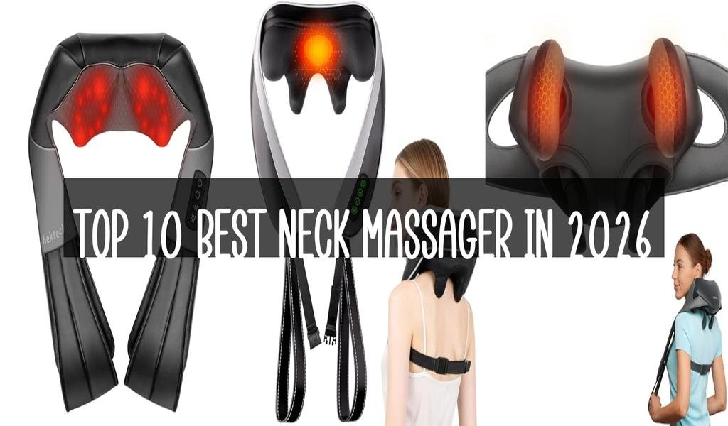 Top 10 Best Neck Massager in 2026