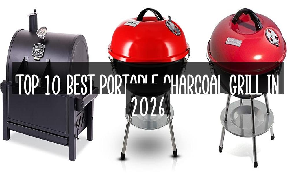 Top 10 Best Portable Charcoal Grill in 2026